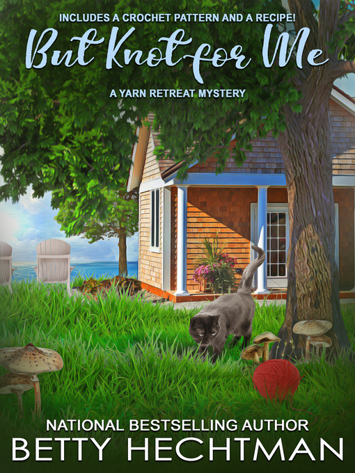 Title details for But Knot for Me by Betty Hechtman - Available